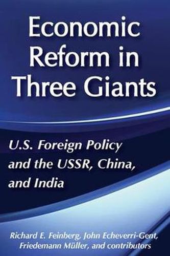 United States Foreign Policy and Economic Reform in Three Giants: The U.S.S.R., China and India