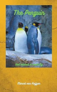 Cover image for The Penguin that wished it could Fly