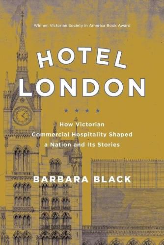 Cover image for Hotel London: How Victorian Commercial Hospitality Shaped a Nation and Its Stories