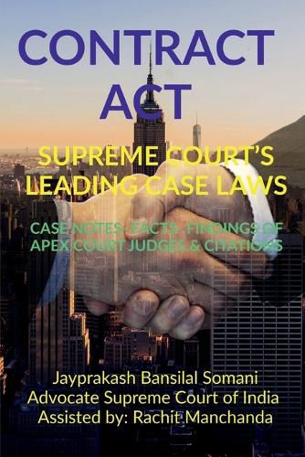 Cover image for Contract Act- Supreme Court's Leading Case Laws: Case Notes- Facts- Findings of Apex Court Judges & Citations