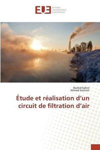 Cover image for Etude Et Realisation D Un Circuit de Filtration D Air