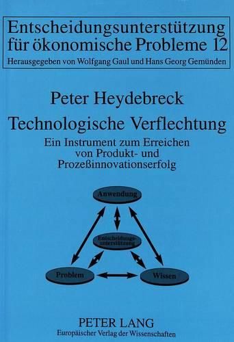 Cover image for Technologische Verflechtung: Ein Instrument Zum Erreichen Von Produkt- Und Prozessinnovationserfolg