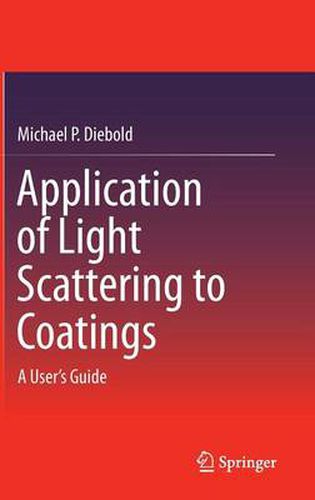 Cover image for Application of Light Scattering to Coatings: A User's Guide