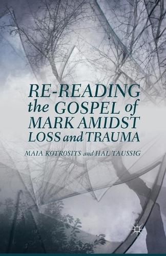 Cover image for Re-reading the Gospel of Mark Amidst Loss and Trauma