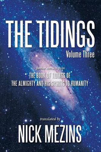 Cover image for The Tidings: Further Extracts from the Book of Tidings of the Almighty and His Spirits to Humanity