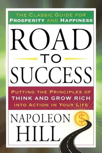 Cover image for Road to Success: The Classic Guide for Prosperity and Happiness