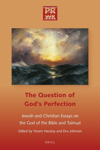 Cover image for The Question of God's Perfection: Jewish and Christian Essays on the God of the Bible and Talmud