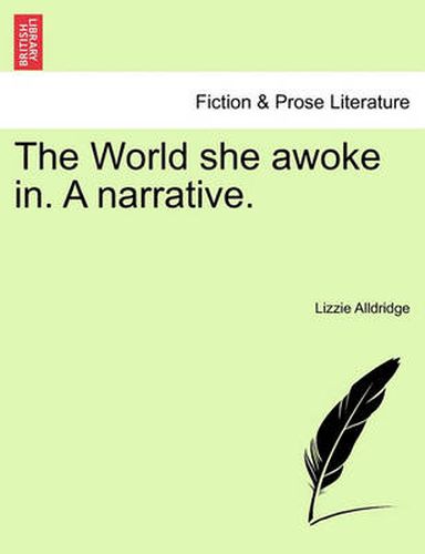 Cover image for The World She Awoke In. a Narrative.