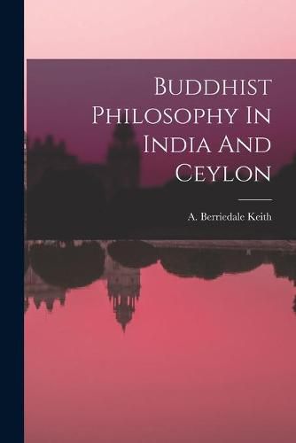 Cover image for Buddhist Philosophy In India And Ceylon