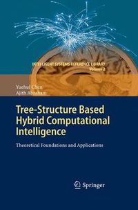 Cover image for Tree-Structure based Hybrid Computational Intelligence: Theoretical Foundations and Applications