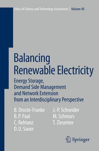 Balancing Renewable Electricity: Energy Storage, Demand Side Management, and Network Extension from an Interdisciplinary Perspective