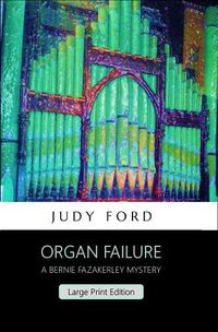 Cover image for Organ Failure: A Bernie Fazakerley Mystery