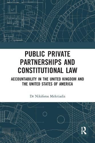 Cover image for Public-Private Partnerships and Constitutional Law: Accountability in the United Kingdom and the United States of America