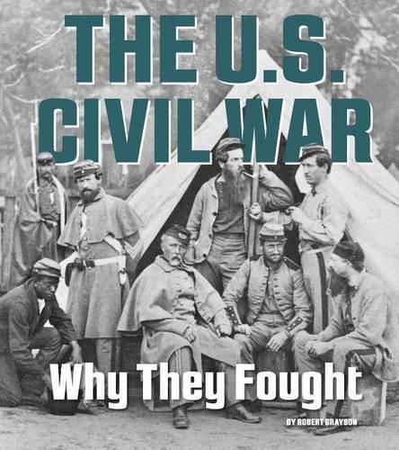 Cover image for U.S. Civil War: Why They Fought