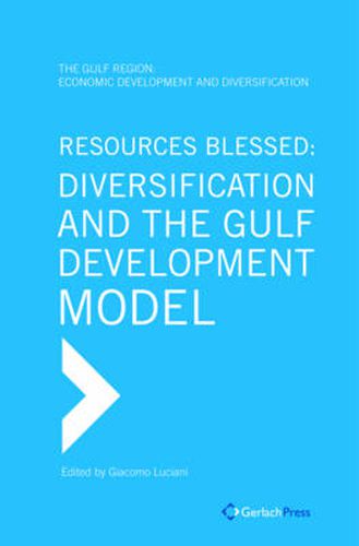 Cover image for Resources Blessed: Diversification and the Gulf Development Model