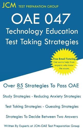 Cover image for OAE 047 Technology Education Test Taking Strategies: OAE 047 - Free Online Tutoring - New 2020 Edition - The latest strategies to pass your exam.