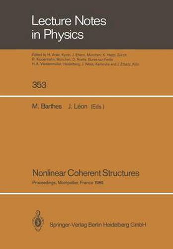 Cover image for Nonlinear Coherent Structures: Proceedings of the 6th Interdisciplinary Workshop on Nonlinear Coherent Structures in Physics, Mechanics, and Biological Systems Held at Montpellier, France, June 21-23, 1989