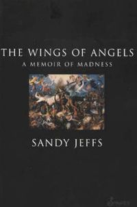 Cover image for Wings of Angels: A Memoir of Madness