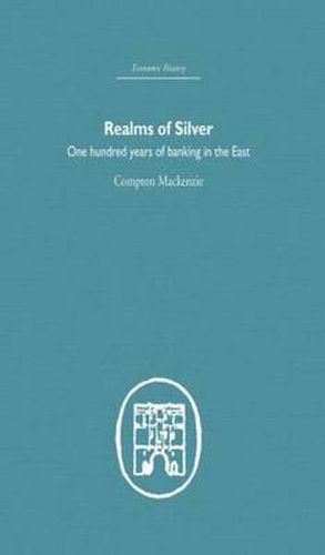 Cover image for Realms of Silver: One Hundred Years of Banking in the East