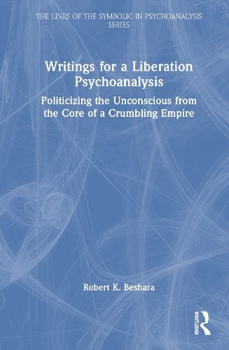 Cover image for Writings for a Liberation Psychoanalysis
