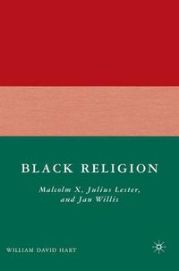 Cover image for Black Religion: Malcolm X, Julius Lester, and Jan Willis