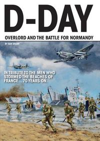 Cover image for D-Day - Operation Overlord and the Battle for Normandy