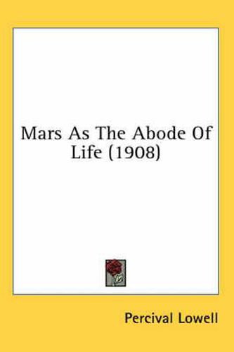 Cover image for Mars as the Abode of Life (1908)
