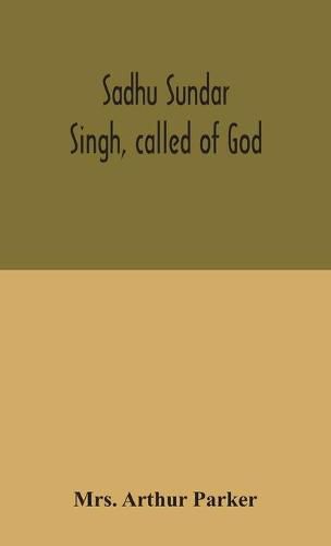 Cover image for Sadhu Sundar Singh, called of God