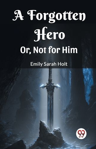 A Forgotten HeroOr, Not for Him (Edition2023)