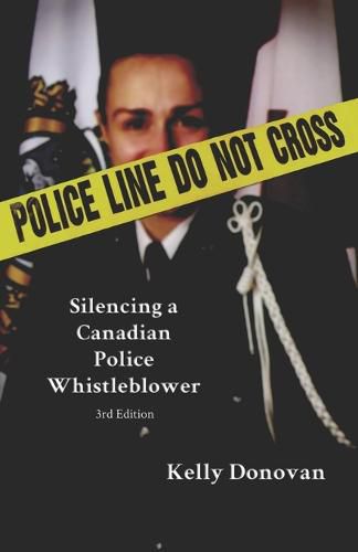 Cover image for Police Line: Do Not Cross: Silencing a Canadian Police Whistleblower