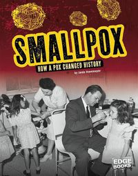 Cover image for Smallpox: How a Pox Changed History