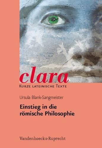 Cover image for Einstieg in Die Romische Philosophie: Clara. Kurze Lateinische Texte