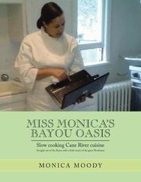 Cover image for Miss Monica's Bayou Oasis: Slow Cooking Cane River Cuisine