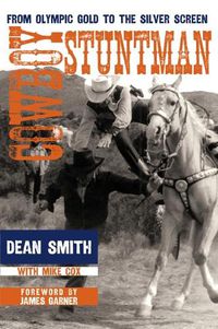 Cover image for Cowboy Stuntman: From Olympic Gold to the Silver Screen