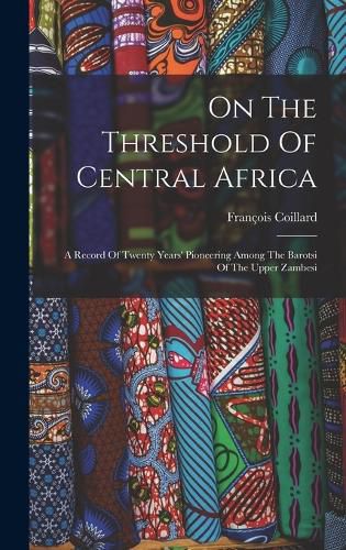 Cover image for On The Threshold Of Central Africa