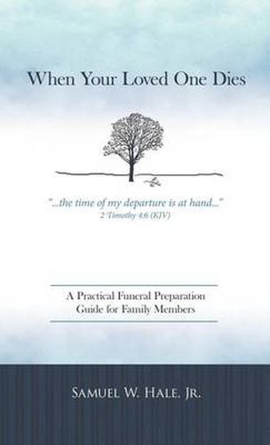 Cover image for When Your Loved One Dies: A Practical Funeral Preparation Guide for Family Members