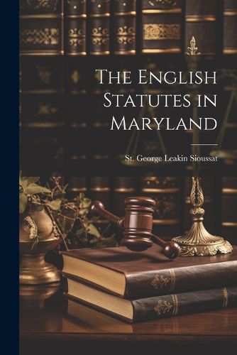 Cover image for The English Statutes in Maryland