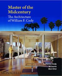 Cover image for Master of the Midcentury: The Architecture of William F. Cody