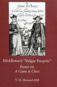 Cover image for Middleton's Vulgar Pasquin: Essays on a Game of Chess