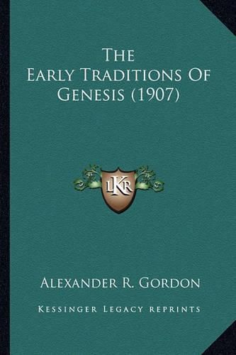 The Early Traditions of Genesis (1907) the Early Traditions of Genesis (1907)