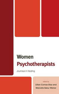 Cover image for Women Psychotherapists: Journeys in Healing