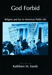 Cover image for God Forbid: Religion and Sex in American Public Life