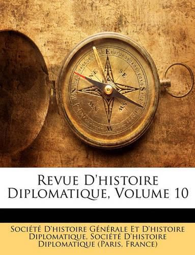 Cover image for Revue D'Histoire Diplomatique, Volume 10