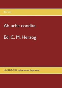 Cover image for Ab urbe condita: Lib. XLVI-CXL epitomae et fragmenta