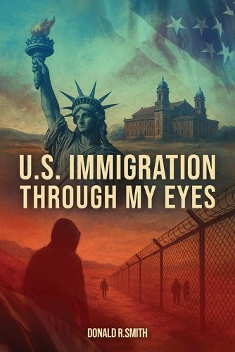 Cover image for U.S. Immigration Through My Eyes