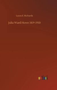 Cover image for Julia Ward Howe 1819-1910