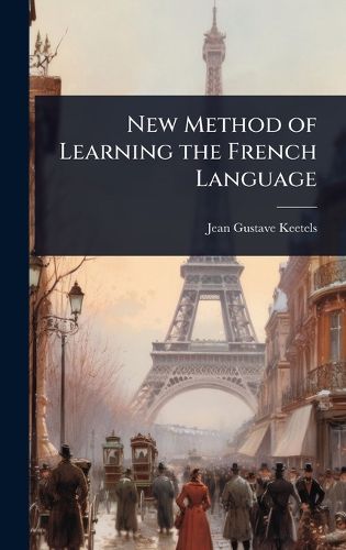 Cover image for New Method of Learning the French Language