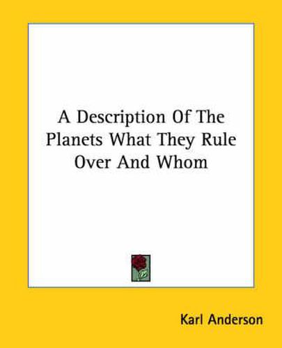 Cover image for A Description of the Planets What They Rule Over and Whom