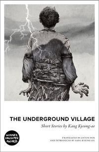 Cover image for The Underground Village: Short Stories by Kang Kyeong-ae