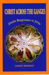 Cover image for Christ Across the Ganges - Hindu responses to Jesus